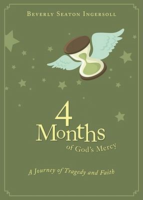 4 Months of God's Mercy: A Journey of Tragedy and Faith