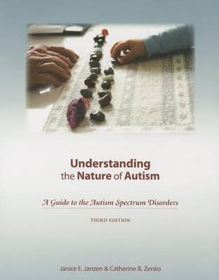 Understanding the Nature of Autism: A Guide to the Autism Spectrum Disorders