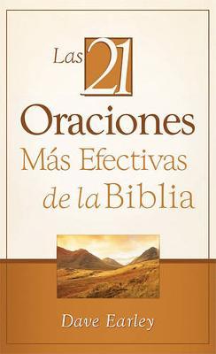 Las 21 Oraciones Más Efectivas de la Biblia: 21 Most Effective Prayers of the Bible