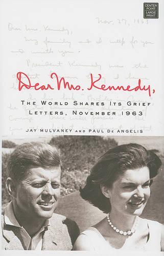 Dear Mrs. Kennedy: The World Shres Its Grief, Letters November 1963