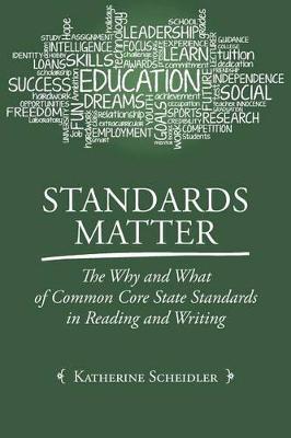 Standards Matter: The Why and What of Common Core State Standards in Reading and Writing
