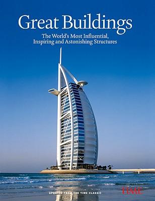 Great Buildings: The World's Most Influential, Inspiring and Astonishing Structures