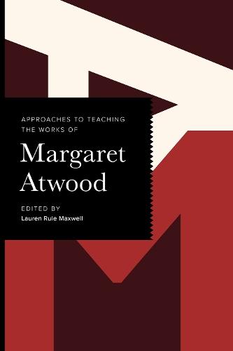 Approaches to Teaching the Works of Margaret Atwood