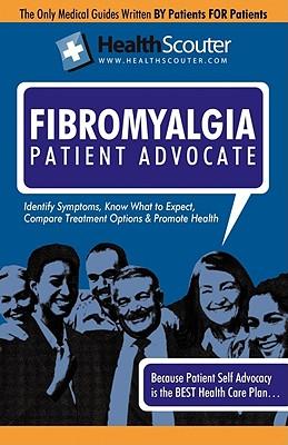 Fibromyalgia Patient Advocate: Fibromyalgia Symptoms, Treatment, and Current Research (Healthscouter Fibromyalgia)