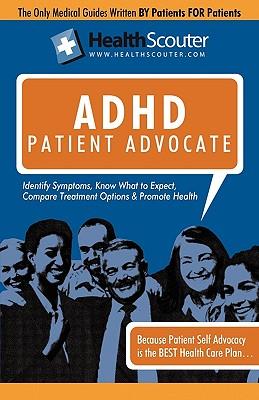 Healthscouter ADHD: Attention Deficit Hyperactivity Disorder: Symptoms of Attention Deficit Disorder: ADHD Patient Advocate (Healthscouter