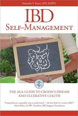 Ibd Self-management: the Aga Guide to Crohn's Disease and Ulcerative Colitis