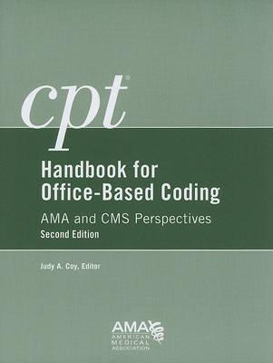 CPT Handbook for Office-Based Coding: AMA and CMS Perspectives
