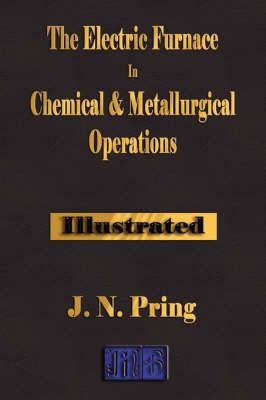 The Electric Furnace In Chemical And Metallurgical Operations