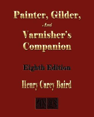 Painter, Gilder, and Varnisher's Companion - Eighth Edition
