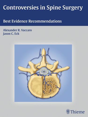 Controversies in Spine Surgery: Best Evidence Recommendations