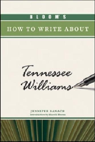 Bloom's How to Write About Tennessee Williams