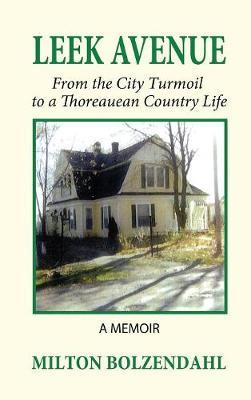 Leek Avenue: From the City Turmoil to a Thoreauean Country Life