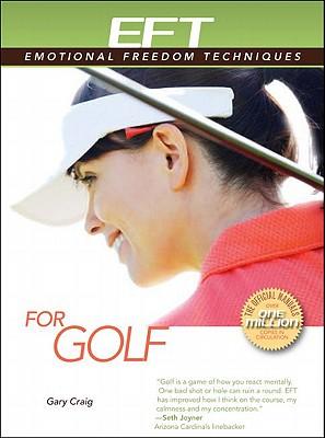 Eft for Golf: A Supplement to the Book Eft for Sports Performance