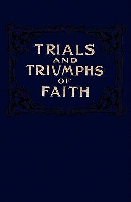 Trials and Triumphs of Faith