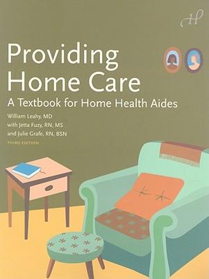 Providing Home Care: A Textbook for Home Health Aides