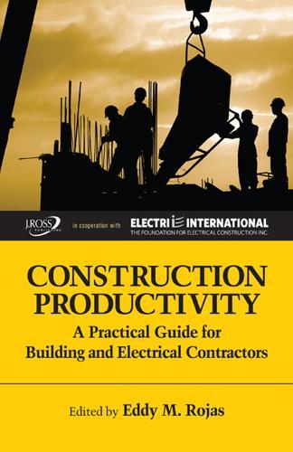 Construction Productivity: A Practical Guide for Building and Electrical Contractors