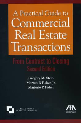 A Practical Guide to Commercial Real Estate Transactions, Second Edition: From Contract to Closing