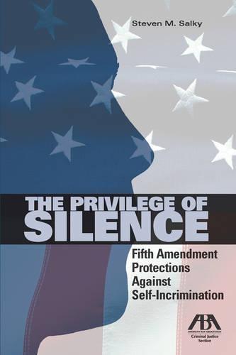 The Privilege of Silence: Fifth Amendment Protections Against Self-incrimination