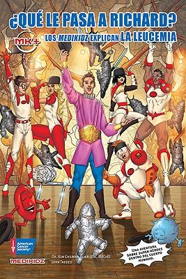 Que Le Pasa A Richard?: Los Medikidz Explican la Leucemia
