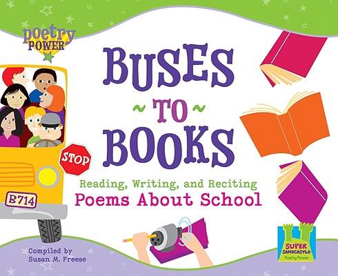Buses to Books: Reading, Writing, and Reciting Poems about School