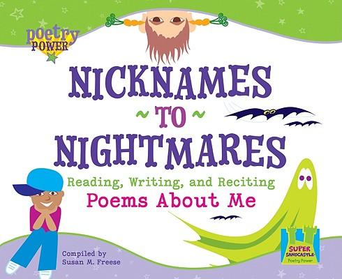Nicknames to Nightmares: Reading, Writing, and Reciting Poems about Me