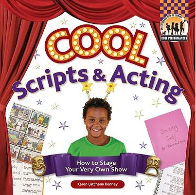 Cool Scripts: How to Stage Your Very Own Show: How to Stage Your Very Own Show