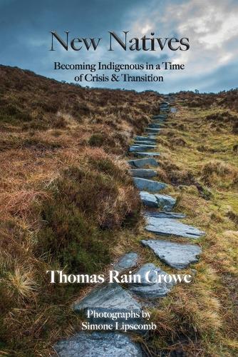 New Natives: Becoming Indigenous in a Time of Crisis & Transition