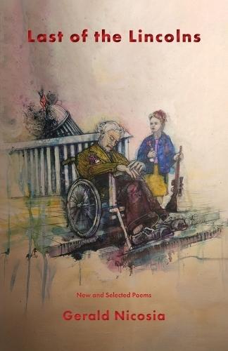 Last of the Lincolns: New and Selected Poems