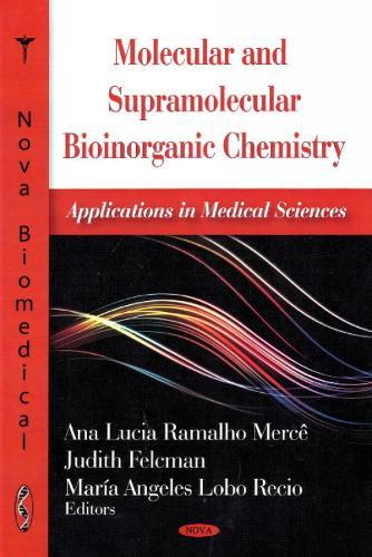 Molecular & Supramolecular Bioinorganic Chemistry: Applications in Medical Sciences