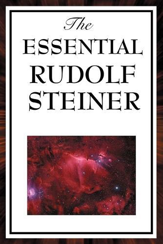 The Essential Rudolph Steiner