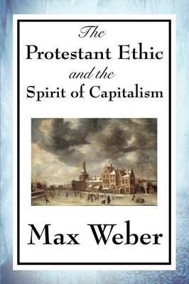 The Protestant Ethic and the Spirit of Capitalism