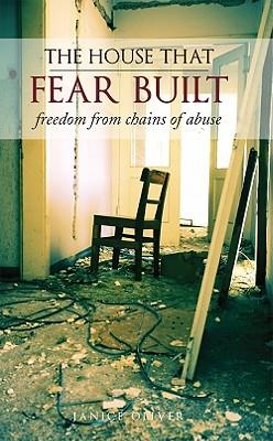 The House That Fear Built: Freedom from Chains of Abuse