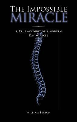 The Impossible Miracle: A True Account of a Modern Day Miracle