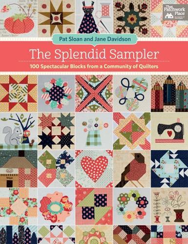 The Splendid Sampler: 100 Spectacular Blocks from a Community of Quilters