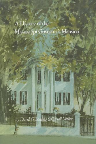 A History of the Mississippi Governor's Mansion