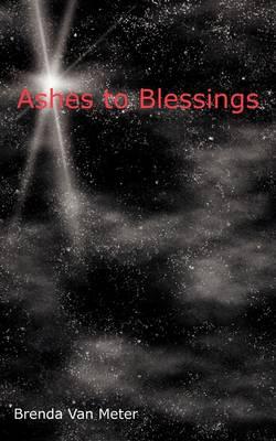 Ashes to Blessings