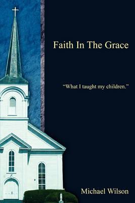Faith in the Grace: What I Taught My Children.