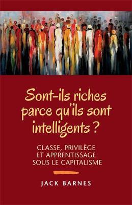 Sont-Ils Riches Parce Qu'ils Sont Intelligents?: Classe, Privilège et Apprentissage Sous le Capitalisme