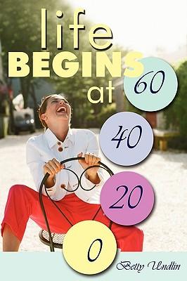 Life Begins at 60 - 40 - 20 - 0