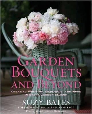 Garden Bouquets and Beyond: Creating Wreaths, Garlands, and More in Every Garden Season