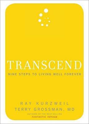 Transcend: Nine Steps to Living Well Forever