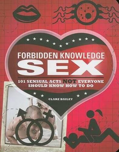 Sex: 101 Sensual Acts Not Everyone Should Know How to Do