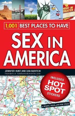 1,001 Best Places to Have Sex in America: A When, Where, and How Guide
