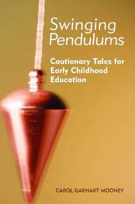Swinging Pendulums: Cautionary Tales for Early Childhood Education