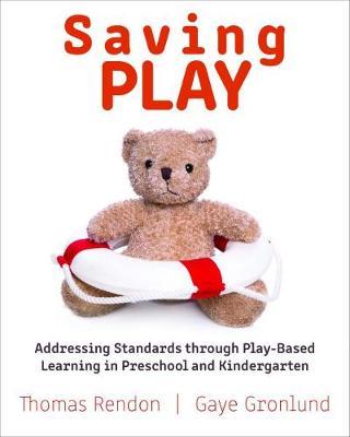 Saving Play: Addressing Standards through Play-Based Learning in Preschool and Kindergarten
