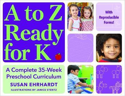 A to Z Ready for K: A Complete 35-Week Preschool Curriculum