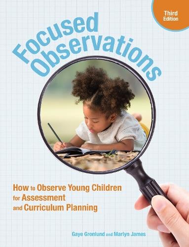 Focused Observations, Third: How to Observe Young Children for Assessment and Curriculum Planning