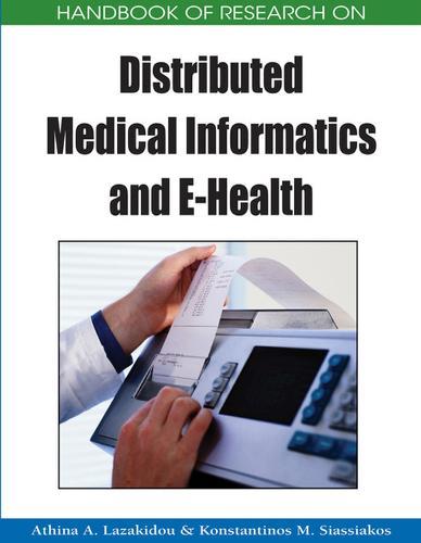 Handbook of Research on Distributed Medical Informatics and e-Health