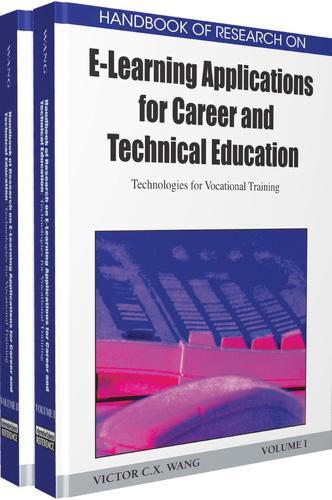 Handbook of Research on E-learning Applications for Career and Technical Education: Technologies for Vocational Training