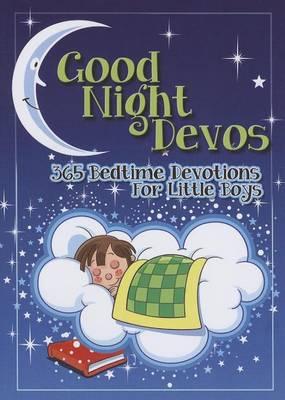 Good Night Devos: 365 Bedtime Devotions for Little Boys